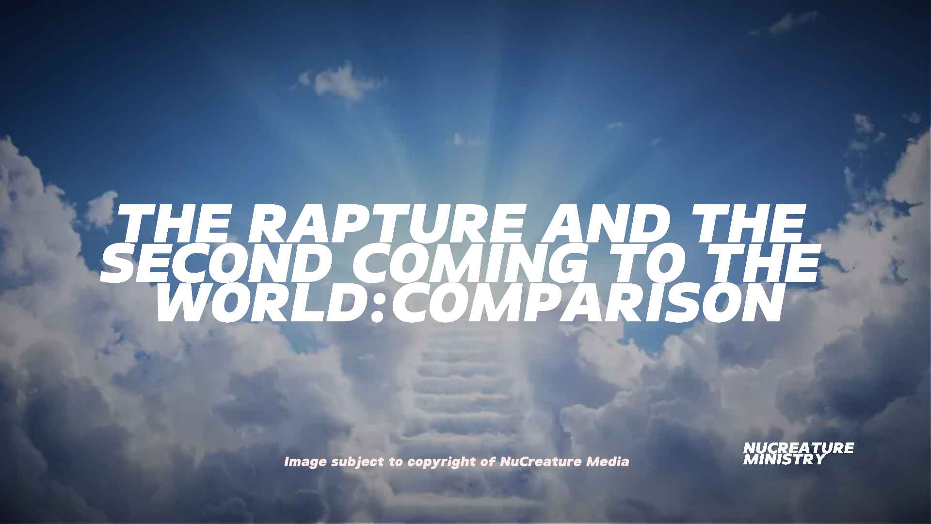 The Rapture and The Second Coming to the World: Compare